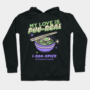 My Love is Pho-Real Hoodie